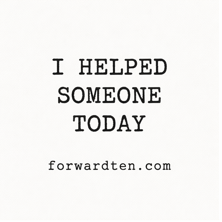 I Helped Someone Today